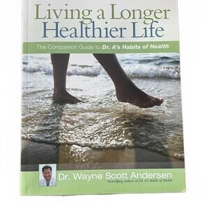 Dr Scott Wayne Andersen Living a Long Healthier Life